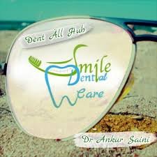 Dent All Hub SMILE DENTAL CARE DR.ANKUR SAINI